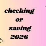 checking or saving
