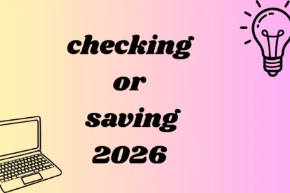 checking or saving