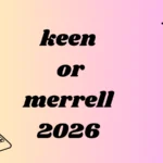 keen or merrell