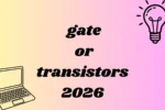 gate or transistors