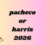 pacheco or harris