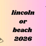 lincoln or beach