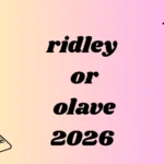 ridley or olave