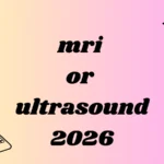 mri or ultrasound