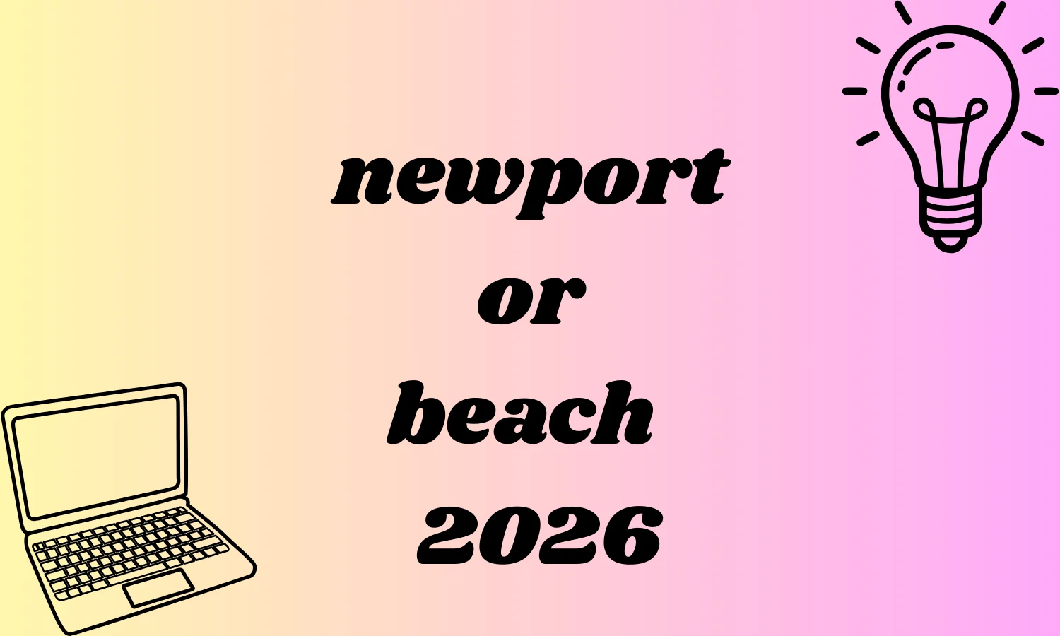 newport or beach