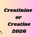 Creatinine or Creatine