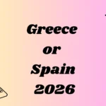 Greece or Spain