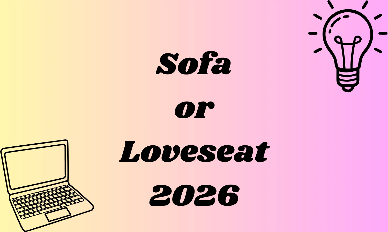 Sofa or Loveseat