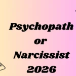 Psychopath or Narcissist