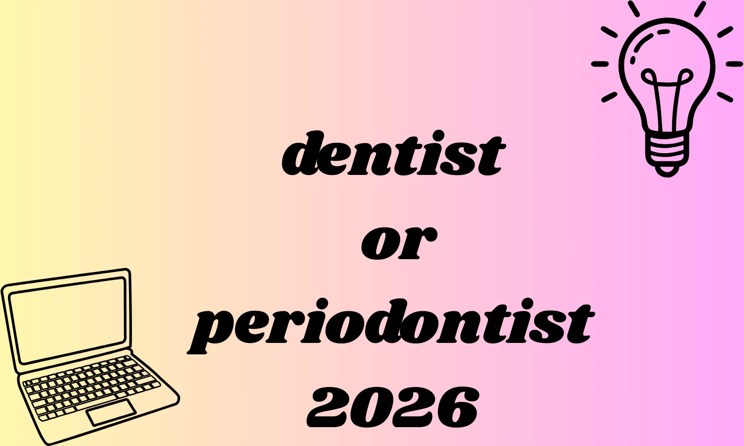 dentist or periodontist