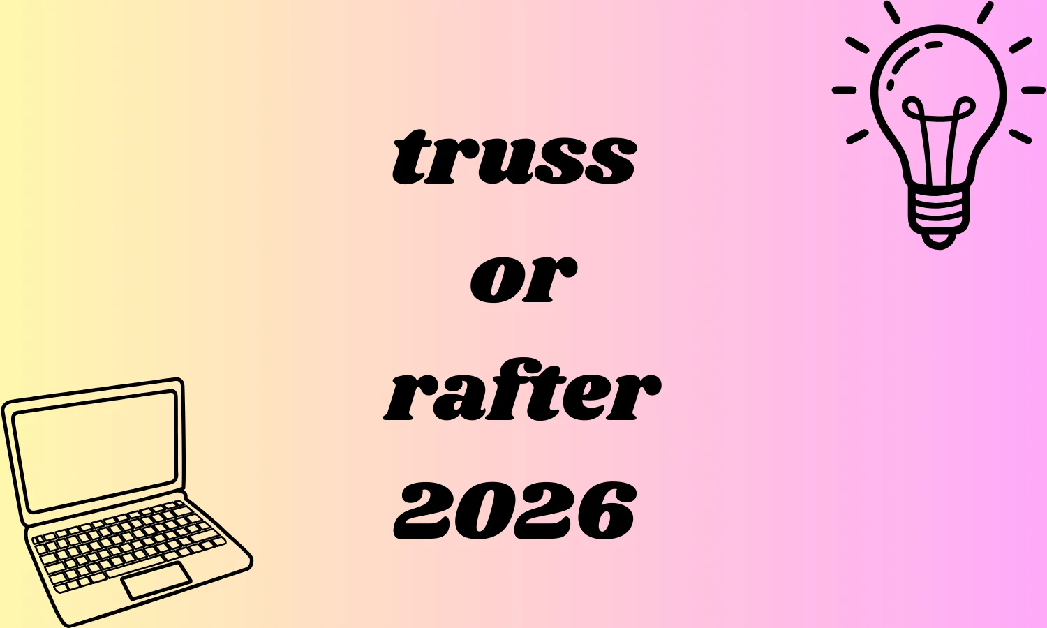 truss or rafter