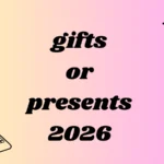 gifts or presents