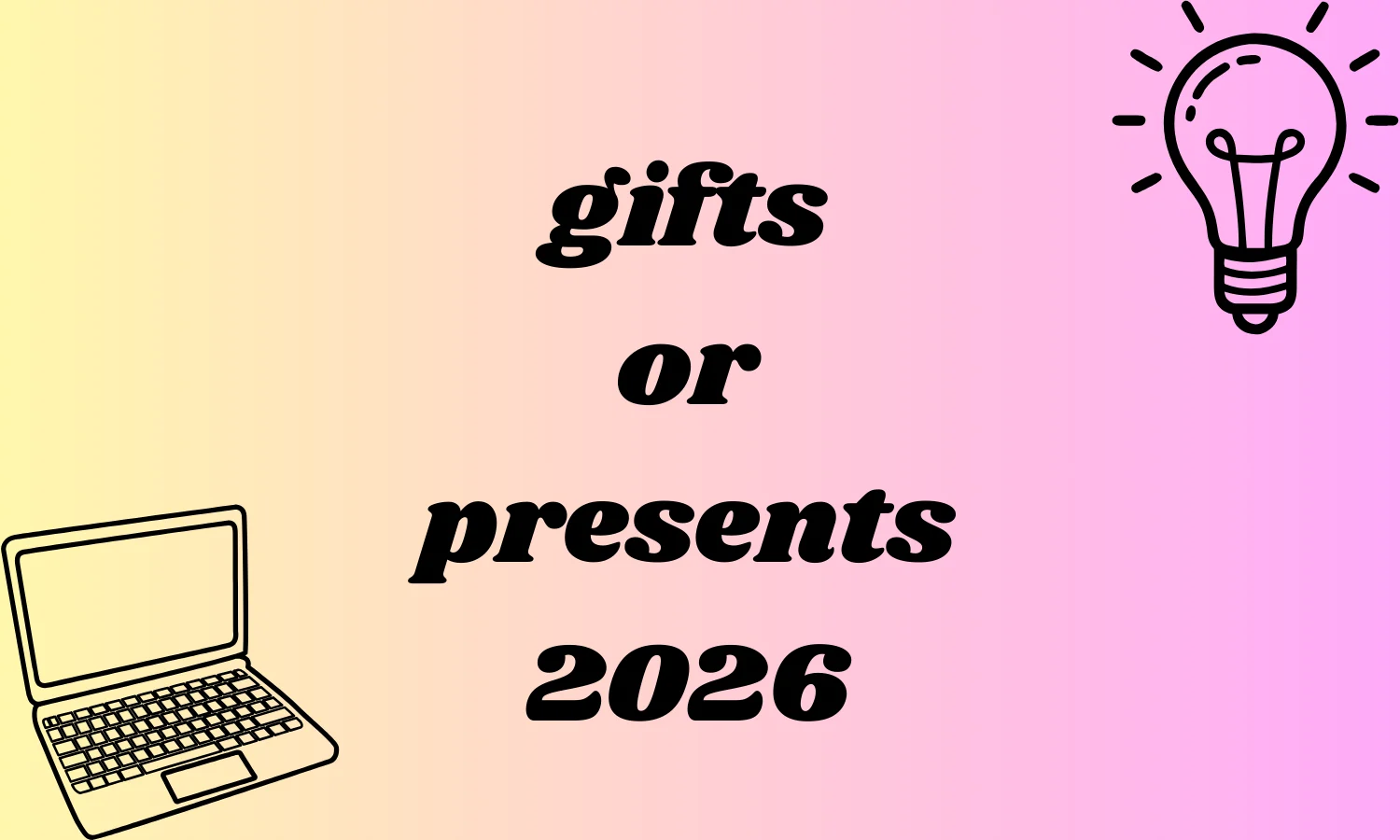 gifts or presents