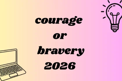 courage or bravery