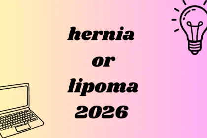 hernia or lipoma