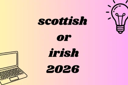 scottish or irish