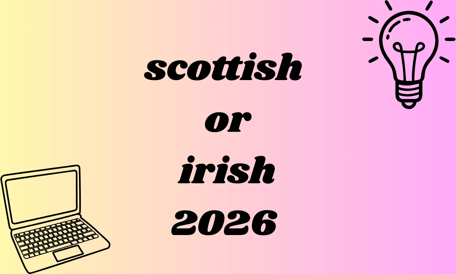 scottish or irish