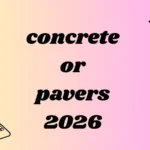concrete or pavers