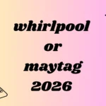 whirlpool or maytag