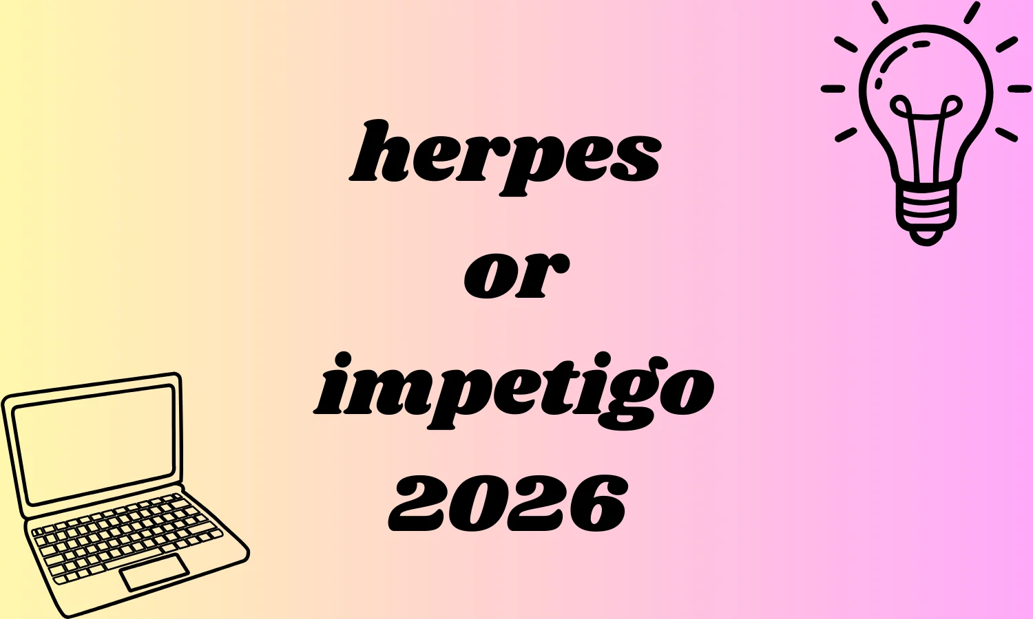 herpes or impetigo