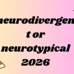 neurodivergent or neurotypical