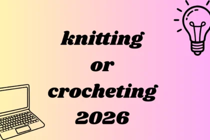 knitting or crocheting