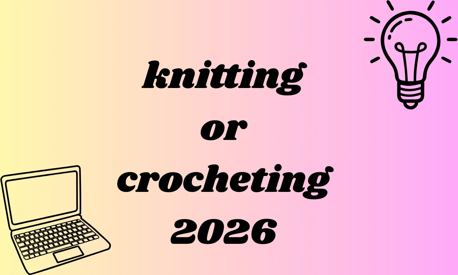 knitting or crocheting