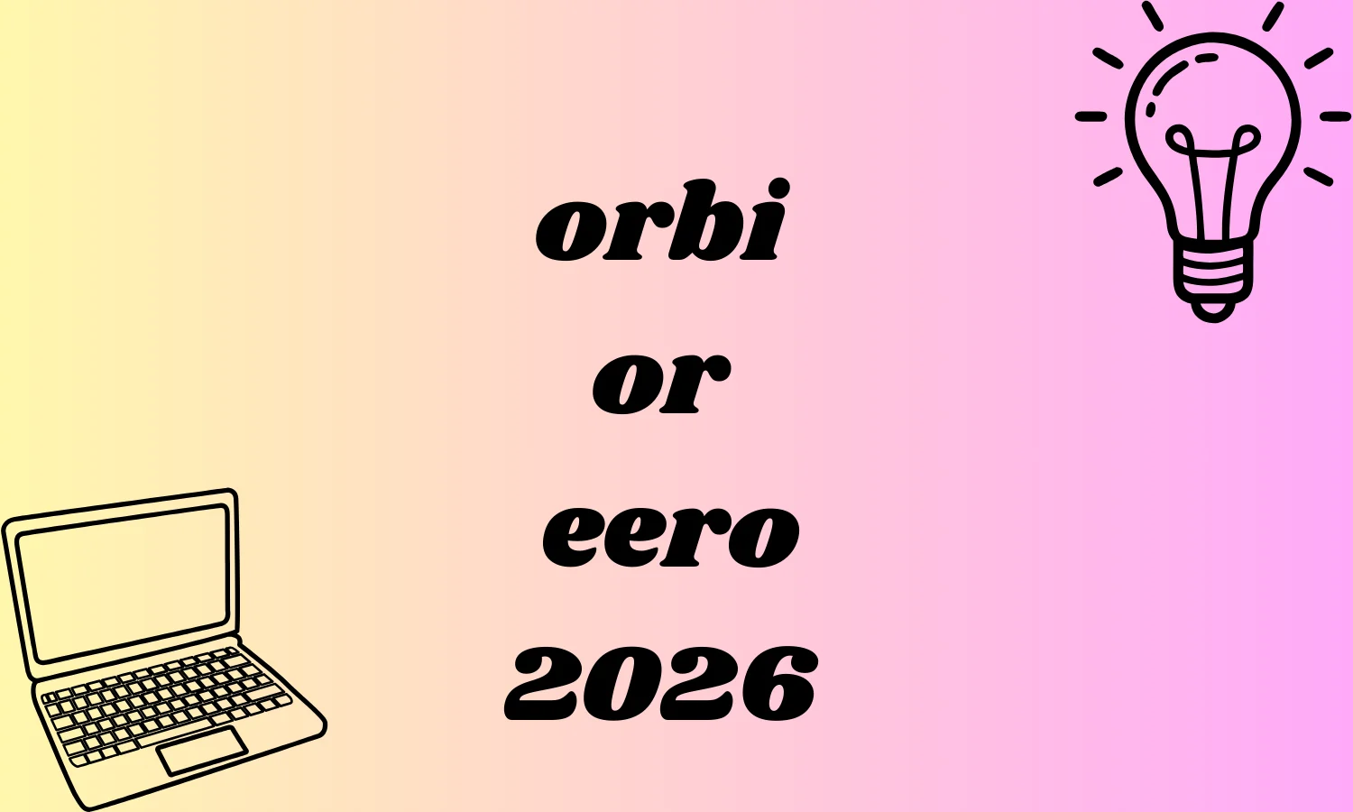 orbi or eero