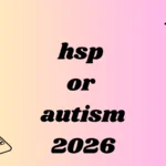 hsp or autism