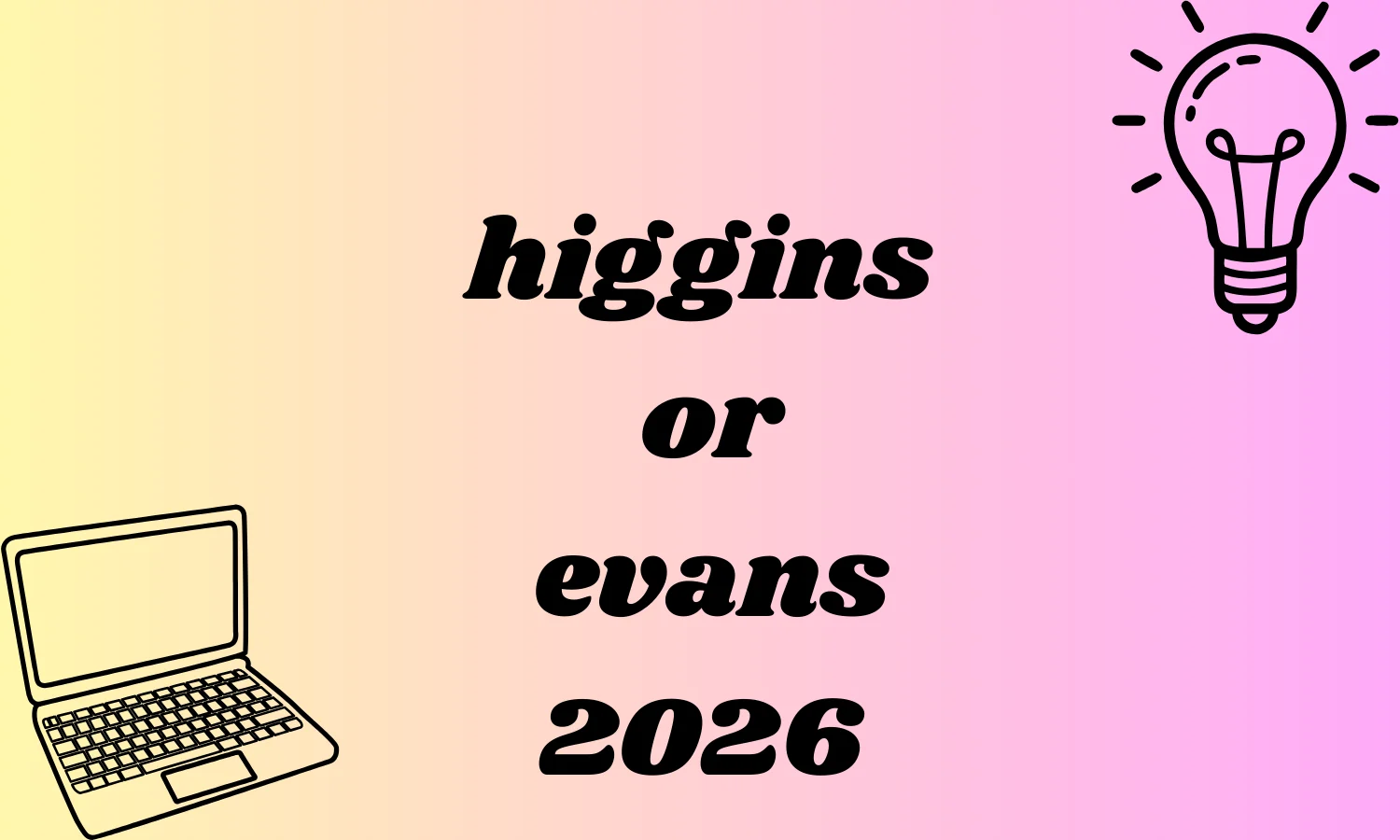 higgins or evans