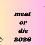 meat or die