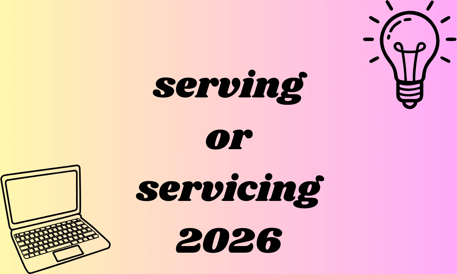 serving or servicing