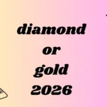 diamond or gold