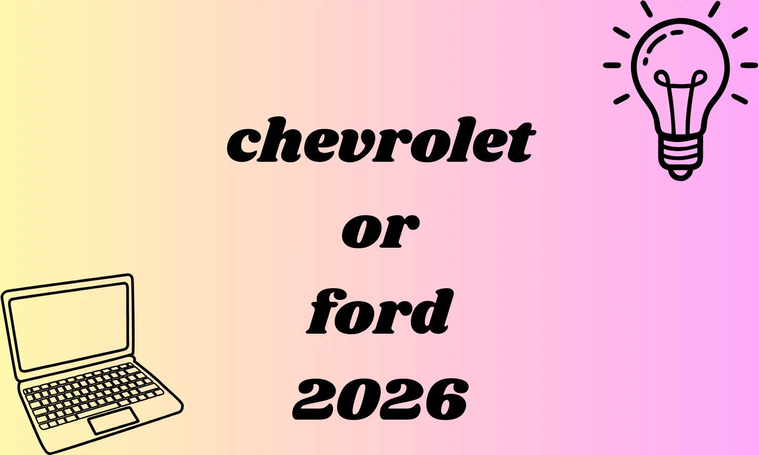 chevrolet or ford