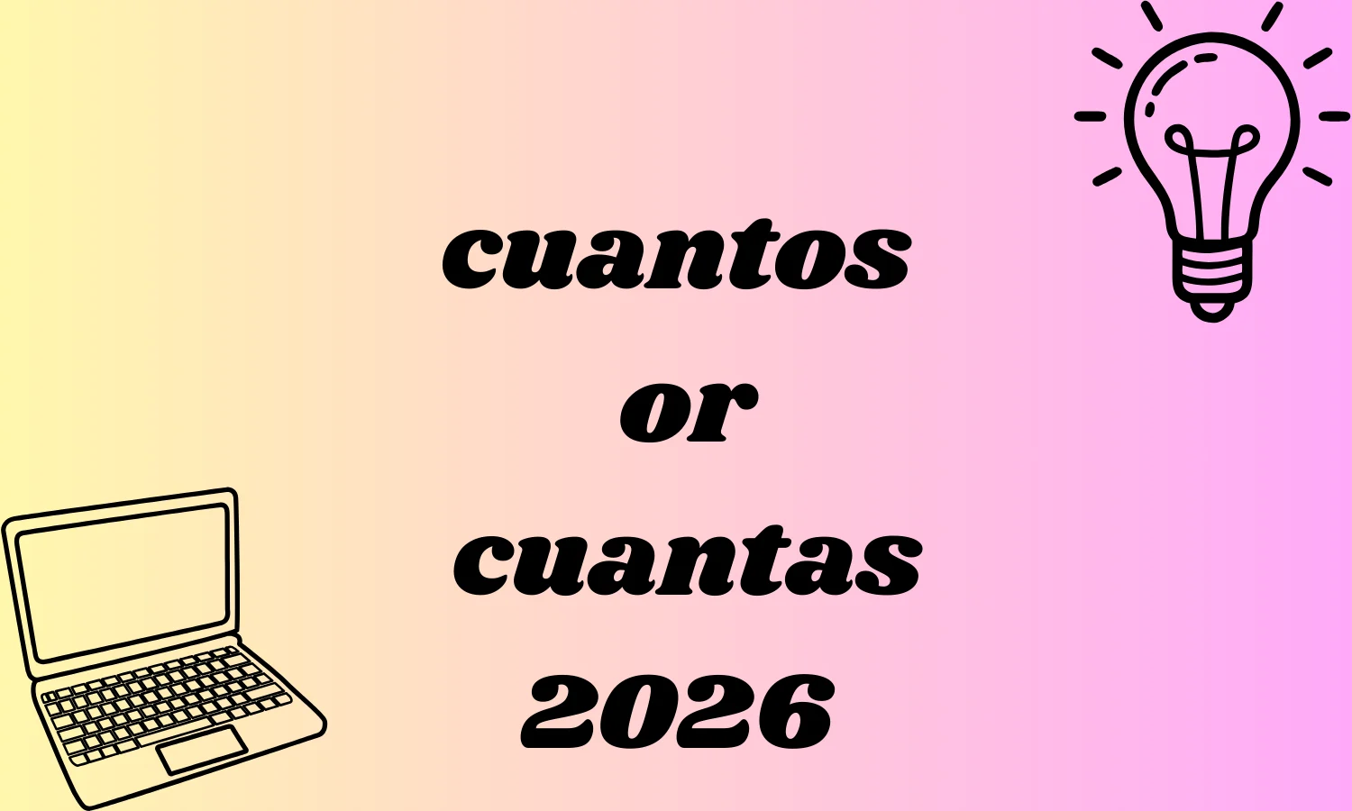 cuantos or cuantas