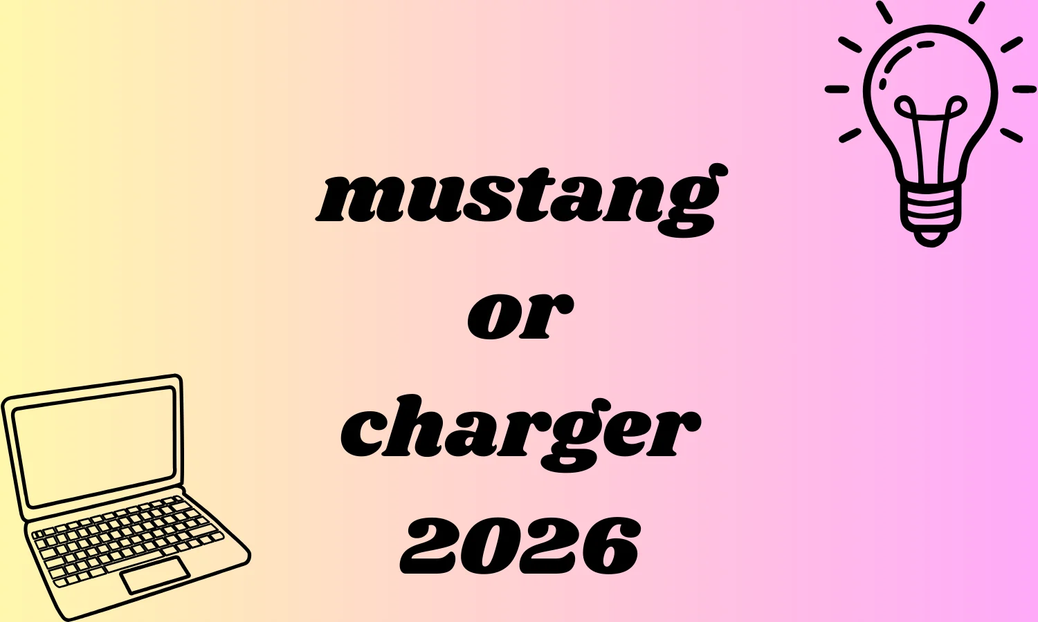 mustang or charger