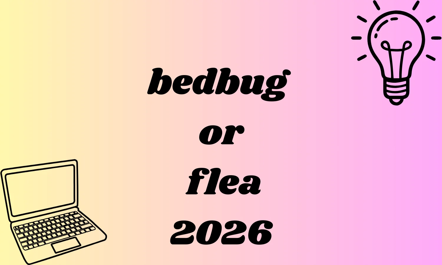 bedbug or flea