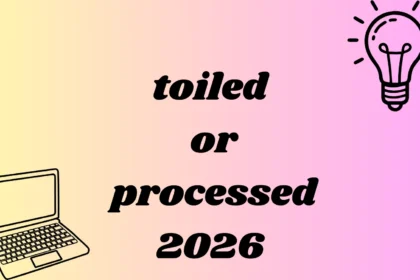 toiled or processed