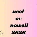 noel or nowell