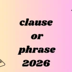 clause or phrase