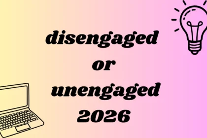 disengaged or unengaged