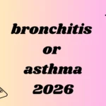 bronchitis or asthma