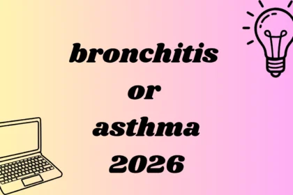 bronchitis or asthma
