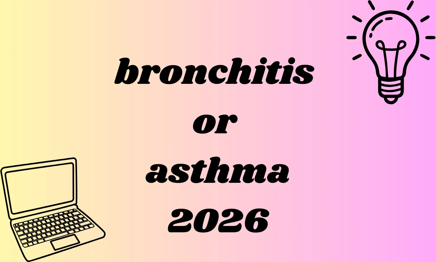 bronchitis or asthma