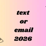 text or email