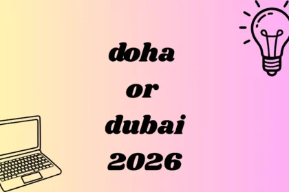 doha or dubai