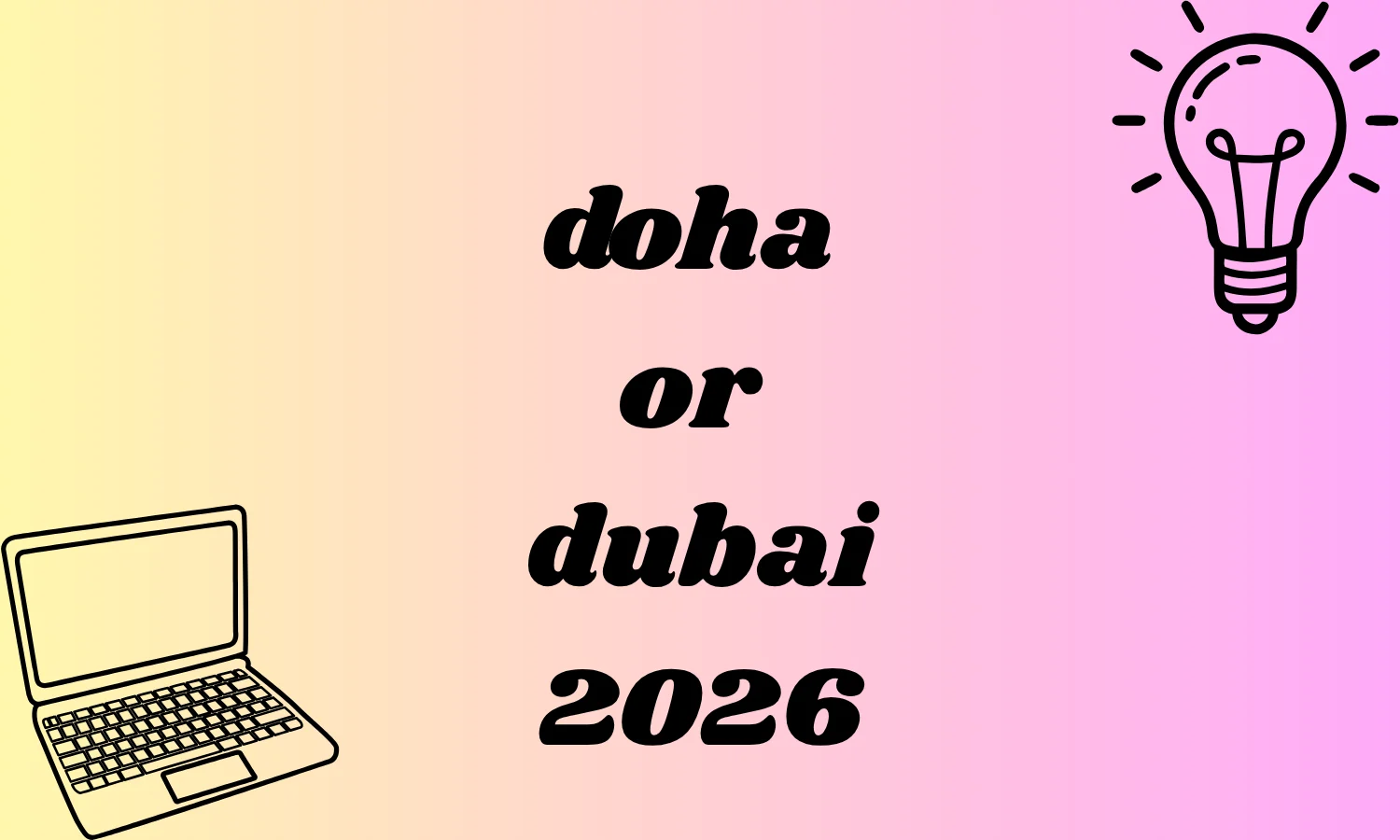 doha or dubai
