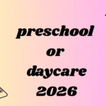 preschool or daycare