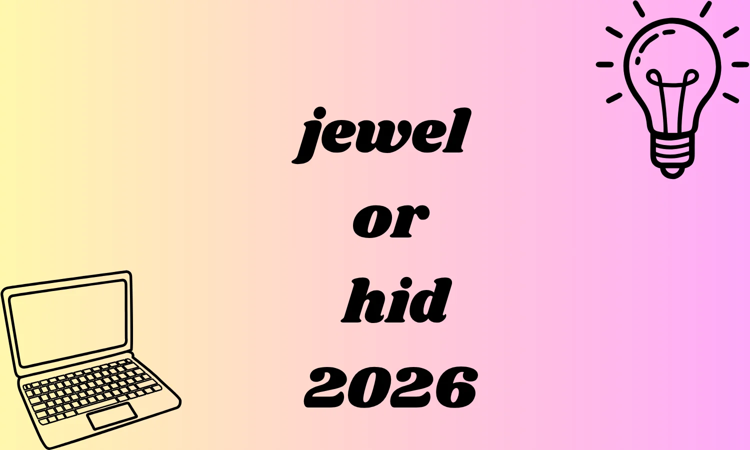 jewel or hid