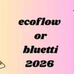 ecoflow or bluetti